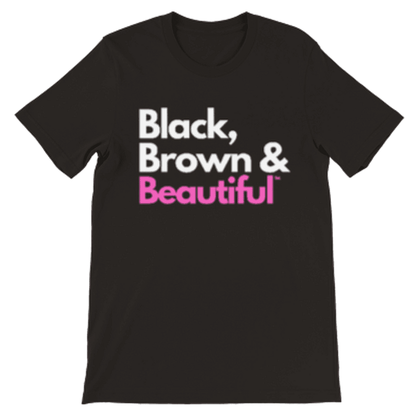NEW Black, Brown &amp; Beautiful©™ Premium T-Shirts!