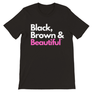 NEW Black, Brown & Beautiful©™ Premium T-Shirts!