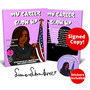 LIMITED EDITION AUTOGRAPHED COPY: My Career Glow Up Coloring Book with POSITIVE Affirmations and Stickers